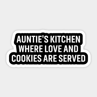 Auntie's kitchen Where love and cookies are served. Sticker